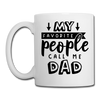 My Favorite People Call Me Dad Father's Day Coffee/Tea Mug - white