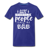 My Favorite People Call Me Dad Father's Day Men's Premium T-Shirt - royal blue
