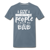 My Favorite People Call Me Dad Father's Day Men's Premium T-Shirt - steel blue