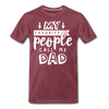 My Favorite People Call Me Dad Father's Day Men's Premium T-Shirt - heather burgundy