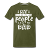My Favorite People Call Me Dad Father's Day Men's Premium T-Shirt - olive green