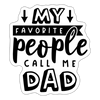 My Favorite People Call Me Dad Father's Day Sticker