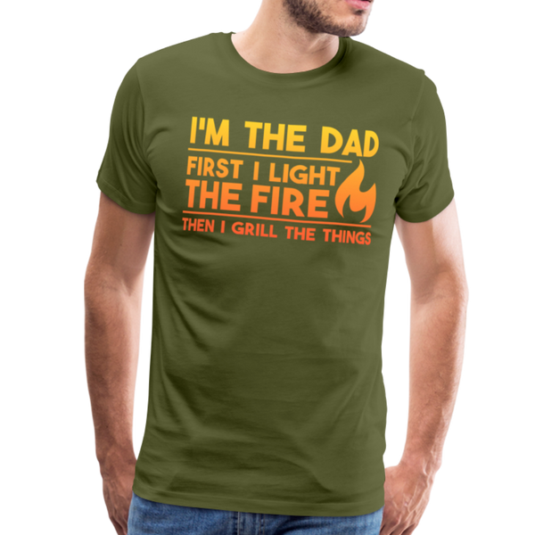I'm the Dad First I Light the Fire Then I Grill the Things BBQ Men's Premium T-Shirt - olive green