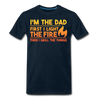 I'm the Dad First I Light the Fire Then I Grill the Things BBQ Men's Premium T-Shirt - deep navy