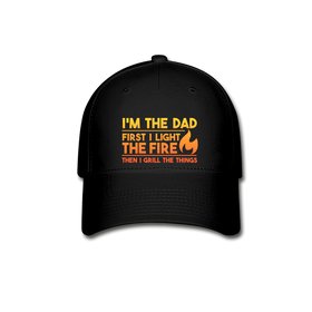 I'm the Dad First I Light the Fire Then I Grill the Things BBQ Baseball Cap