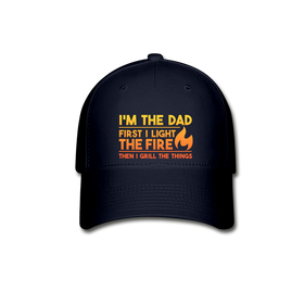 I'm the Dad First I Light the Fire Then I Grill the Things BBQ Baseball Cap