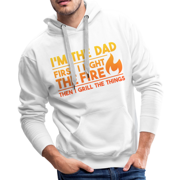 I'm the Dad First I Light the Fire Then I Grill the Things BBQ Men’s Premium Hoodie - white