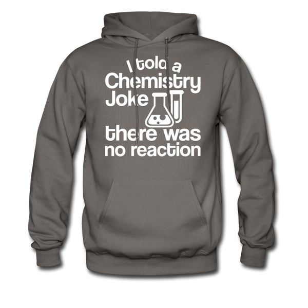 I Told a Chemistry Joke There was No Reaction Science Joke Men's Hoodie - asphalt gray