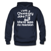 I Told a Chemistry Joke There was No Reaction Science Joke Men's Hoodie - navy