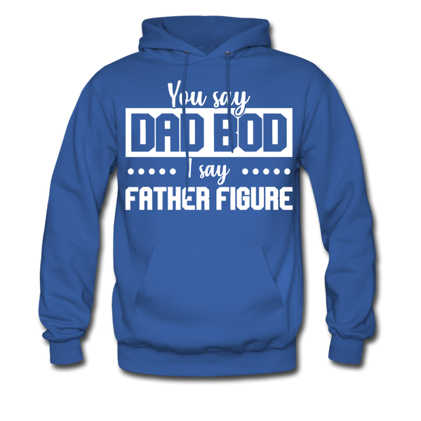 You Say Dad Bod I Say Father Figure Men's Hoodie - royal blue