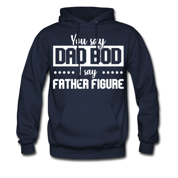 You Say Dad Bod I Say Father Figure Men's Hoodie - navy