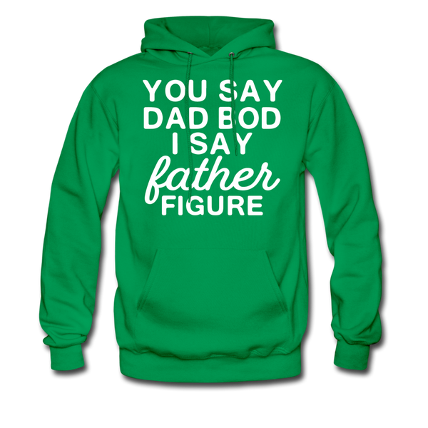 You Say Dad Bod I Say Father Figure Funny Father's Day Men's Hoodie - kelly green