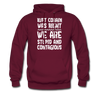 Kurt Cobain Was Right We Are Stupid And Contagious Men's Hoodie - burgundy