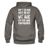 Kurt Cobain Was Right We Are Stupid And Contagious Men's Hoodie - asphalt gray