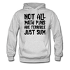 Not All Math Puns Are Terrible Just Sum Funny Men's Hoodie - ash 