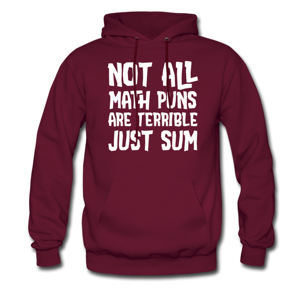 Not All Math Puns Are Terrible Just Sum Funny Men's Hoodie - burgundy