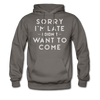 Sorry I'm Late I Didn't Want to Come Men's Hoodie - asphalt gray