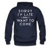 Sorry I'm Late I Didn't Want to Come Men's Hoodie - navy