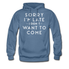 Sorry I'm Late I Didn't Want to Come Men's Hoodie - denim blue