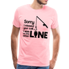 Sorry I Missed Your Call, I was on the Other Line Funny Fishing Men's Premium T-Shirt - pink