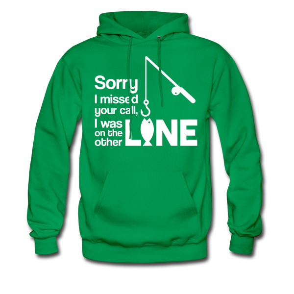 Sorry I Missed Your Call, I was on the Other Line Funny Fishing Men's Hoodie - kelly green