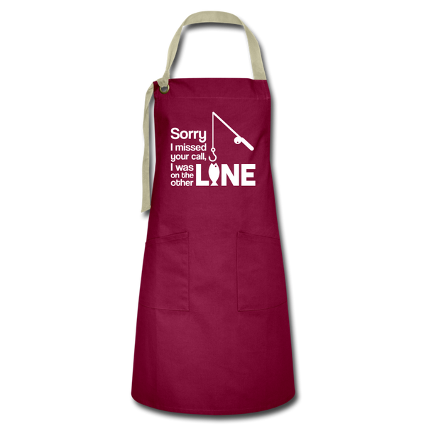 Sorry I Missed Your Call, I was on the Other Line Funny Fishing Artisan Apron - burgundy/khaki