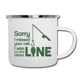 Sorry I Missed Your Call, I was on the Other Line Funny Fishing Camper Mug