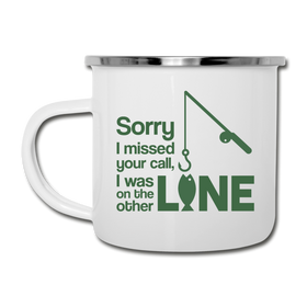Sorry I Missed Your Call, I was on the Other Line Funny Fishing Camper Mug