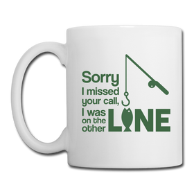 Sorry I Missed Your Call, I was on the Other Line Funny Fishing Coffee/Tea Mug