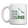 Sorry I Missed Your Call, I was on the Other Line Funny Fishing Coffee/Tea Mug