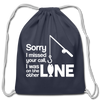 Sorry I Missed Your Call, I was on the Other Line Funny Fishing Cotton Drawstring Bag - navy