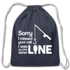 Sorry I Missed Your Call, I was on the Other Line Funny Fishing Cotton Drawstring Bag