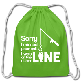 Sorry I Missed Your Call, I was on the Other Line Funny Fishing Cotton Drawstring Bag