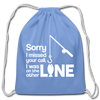 Sorry I Missed Your Call, I was on the Other Line Funny Fishing Cotton Drawstring Bag