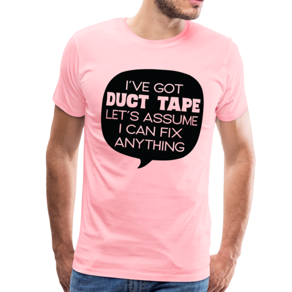 I've Got Duct Tape Let's Assume I Can Fix Anything Men's Premium T-Shirt - pink