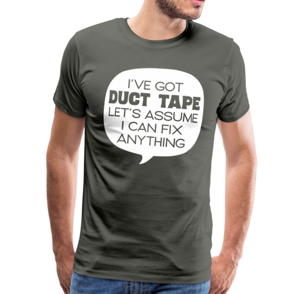 I've Got Duct Tape Let's Assume I Can Fix Anything Men's Premium T-Shirt - asphalt gray