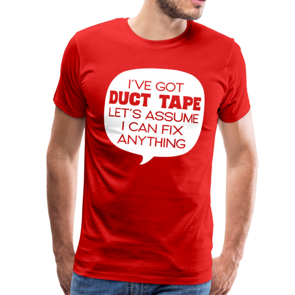 I've Got Duct Tape Let's Assume I Can Fix Anything Men's Premium T-Shirt - red
