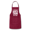 If You've Got 99 Problems, Duct Tape Will Solve 98 of Them! Adjustable Apron