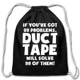 If You've Got 99 Problems, Duct Tape Will Solve 98 of Them! Cotton Drawstring Bag