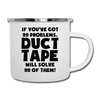If You've Got 99 Problems, Duct Tape Will Solve 98 of Them! Camper Mug - white