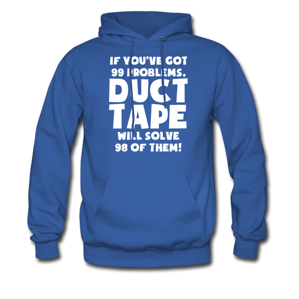 If You've Got 99 Problems, Duct Tape Will Solve 98 of Them! Men's Hoodie - royal blue