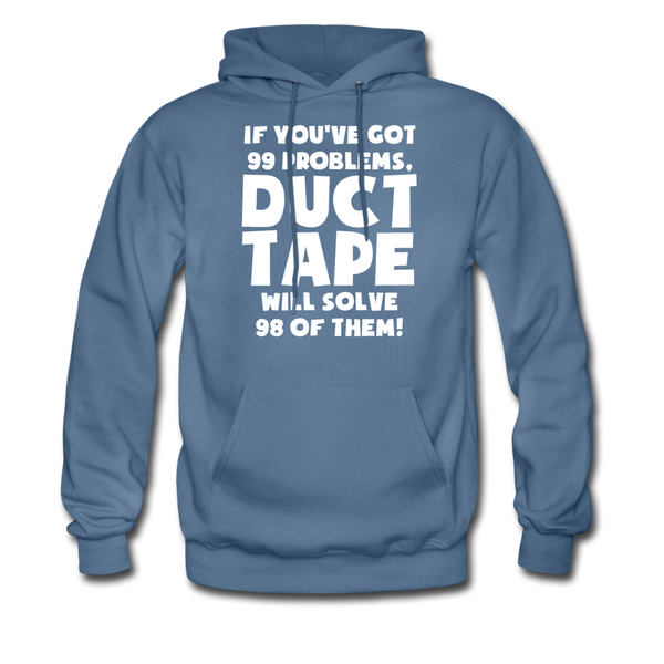 If You've Got 99 Problems, Duct Tape Will Solve 98 of Them! Men's Hoodie - denim blue