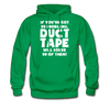 If You've Got 99 Problems, Duct Tape Will Solve 98 of Them! Men's Hoodie - kelly green