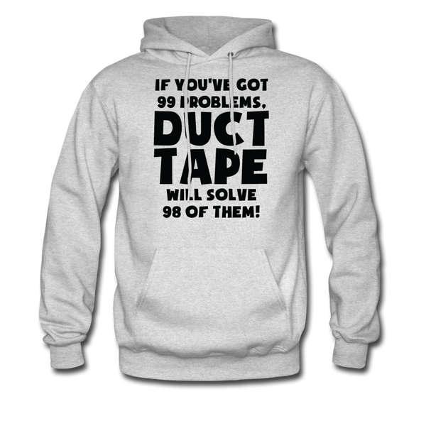 If You've Got 99 Problems, Duct Tape Will Solve 98 of Them! Men's Hoodie - ash 