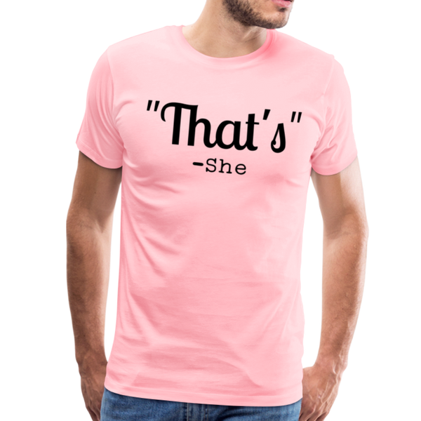 That's What She Said Funny Men's Premium T-Shirt - pink