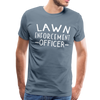 Lawn Enforcement Officer Funny Dad Joke Shirt Men's Premium T-Shirt - steel blue