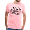 Lawn Enforcement Officer Funny Dad Joke Shirt Men's Premium T-Shirt - pink