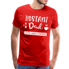 Instand Dad Just Add Coffee Men's Premium T-Shirt - red