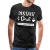 Instand Dad Just Add Coffee Men's Premium T-Shirt - charcoal gray
