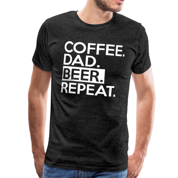 Coffee. Dad. Beer, Repeat. Funny Men's Premium T-Shirt - charcoal gray